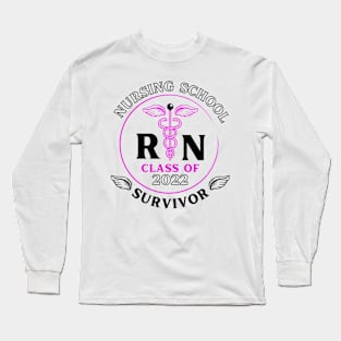 RN Nurse Nursing School Survivor Class 2022 Graduation Long Sleeve T-Shirt